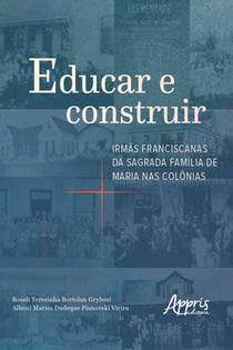 Educar e Construir: Irmãs Franciscanas da Sagrada Família de Maria nas Colônias