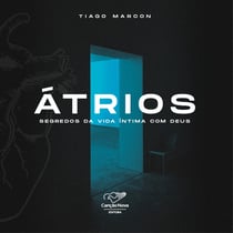 Atrios - Segredos da vida íntima com Deus
