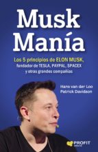 Musk Manía - Los 5 principios de ELON MUSK, fundador de TESLA, PAYPAL, SPACEX y otras grandes compañías