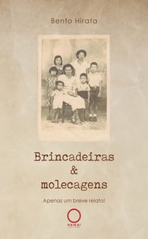 Brincadeiras & molecagens - Apenas um breve relato