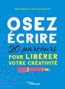 Osez écrire - 20 parcours pour libérer votre créativité
