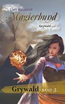 Magierbund  Band III - Grywald