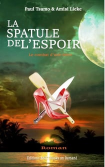 La spatule de l'espoir - Le combat d'une mère