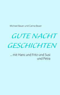 Gutenachtgeschichten - ... mit Hans und Fritz und Susi und Petra