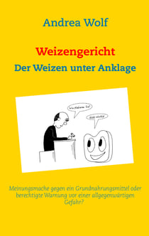 Weizengericht - Der Weizen unter Anklage