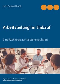 Arbeitsteilung im Einkauf - Eine Methode zur Kostenreduktion
