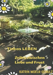 Tinkas Leben - Zeilen zwischen Liebe und Frust