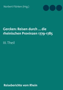 Gercken, Ph.W.: Reisen durch ... die rheinischen Provinzen 1779-1785 - III. Theil