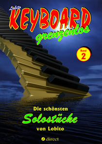 KEYBOARD grenzenlos 2 - Die schönsten Solostücke von Lobito für Keyboard, Heft 2