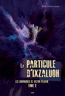 La particule d’Ixzaluoh - La particule d’Ixzaluoh