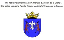 The noble Polish family Arquin. Marquis d'Arquien de la Grange. Die adlige polnische Familie Arquin. Markgraf d'Arquien de la Grange.