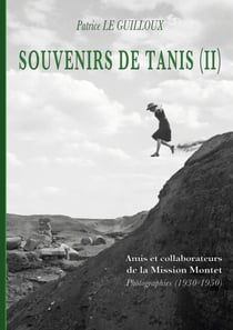Souvenirs de Tanis (II) - Amis et collaborateurs de la Mission Montet. Photographies (1930-1950)
