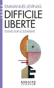 Difficile Liberté - Essais sur le judaïsme