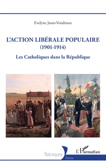 L'action libérale populaire (1901-1914) - Les Catholiques dans la République