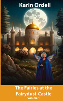 The Fairies at the Fairydust-Castle - Volume 1