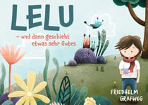 Lelu - und dann geschieht etwas sehr Gutes