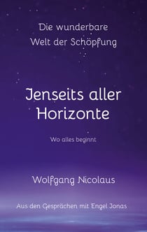 Die Wunderbare Welt der Schöpfung - Jenseits aller Horizonte - Wo alles beginnt
