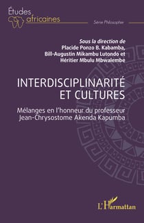 Interdisciplinarité et cultures - Mélanges en l'honneur du professeur Jean-Chrysostome Akenda Kapumba