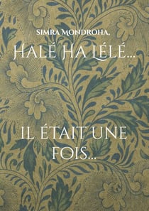 Halé Ha Lélé... - Il était une fois...