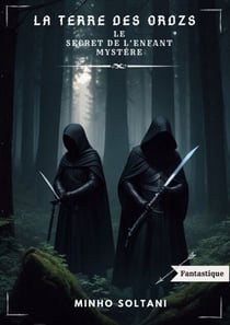 La Terre des Ordzs - Le Secret de l'Enfant Mystère