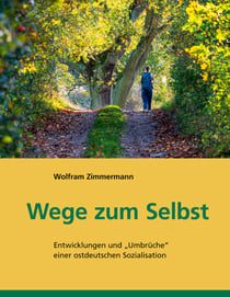 Wege zum Selbst - Entwicklungen und "Umbrüche" einer ostdeutschen Sozialisation