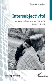 Intersubjectivité - Une conception interactionnelle du psychisme