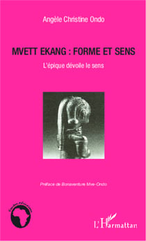 Mvett Ekang : forme et sens - L'épique dévoile le sens