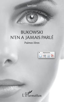 Bukowski n'en a jamais parlé - Poèmes libres