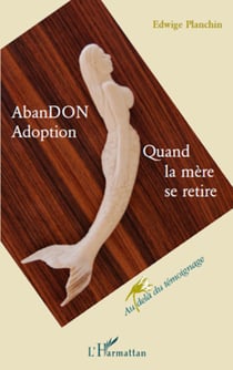 AbanDon Adoption - Quand la mère se retire