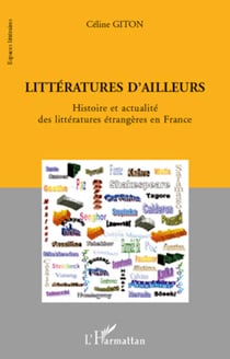 Littératures d'ailleurs - Histoire et actualité des littératures étrangères en France
