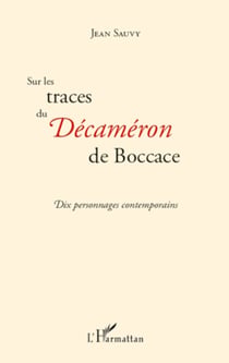 Sur les traces du Décaméron de Boccace - Dix personnages contemporains - Cents nouvelles enchaînées