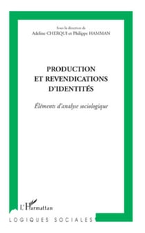 Production et revendications d'identités - Eléments d'analyse sociologique