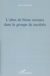 L'abus de biens sociaux dans le groupe de sociétés
