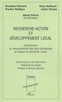 Recherche-action et développement local - Contributions au renouvellement des liens écologiques et sociaux en territoires ruraux