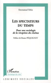 Les spectateurs du temps - Pour une sociologie de la réception du cinéma