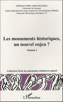 Les monuments historiques, un nouvel enjeu ? - Volume I