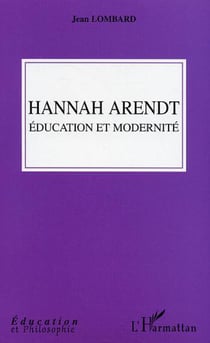 Hannah Arendt - Education et modernité