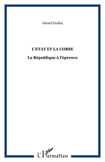 L'Etat et la Corse - La République à l'épreuve