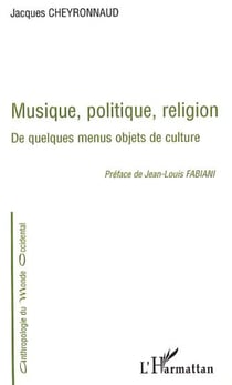 MUSIQUE, POLITIQUE, RELIGION - De quelques menus objets de culture