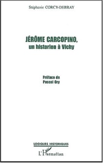 JÉRÔME CARCOPINO, UN HISTORIEN À VICHY