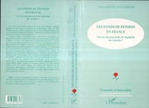LES FONDS DE PENSION EN FRANCE - Vers un nouveau mode de régulation des retraites ?