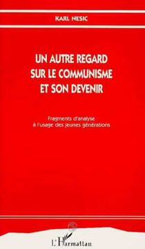 Un autre regard sur le communisme et son devenir - Fragments d'analyse à l'usage des jeunes générations