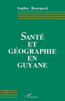 Santé et géographie en Guyane