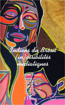 Indiens du Brésil - (in)visibilités médiatiques