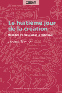 Le huitième jour de la création - Un mode d'emploi pour la technique