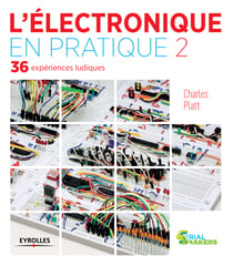 L'électronique en pratique 2 - 36 expériences ludiques