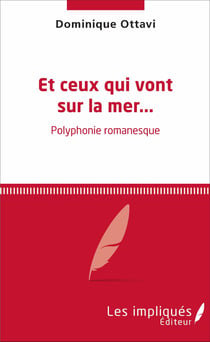 Et ceux qui vont sur la mer - Polyphonie romanesque