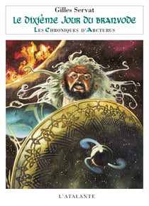 Le Dixième Jour de Branvode - Les Chroniques d'Arcturus, T5