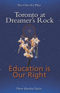 Toronto at Dreamer's Rock & Education is Our Right - Two One-Act Plays