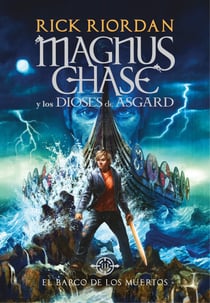 El barco de los muertos (Magnus Chase y los dioses de Asgard 3) - La saga más épica del creador de Percy Jackson
